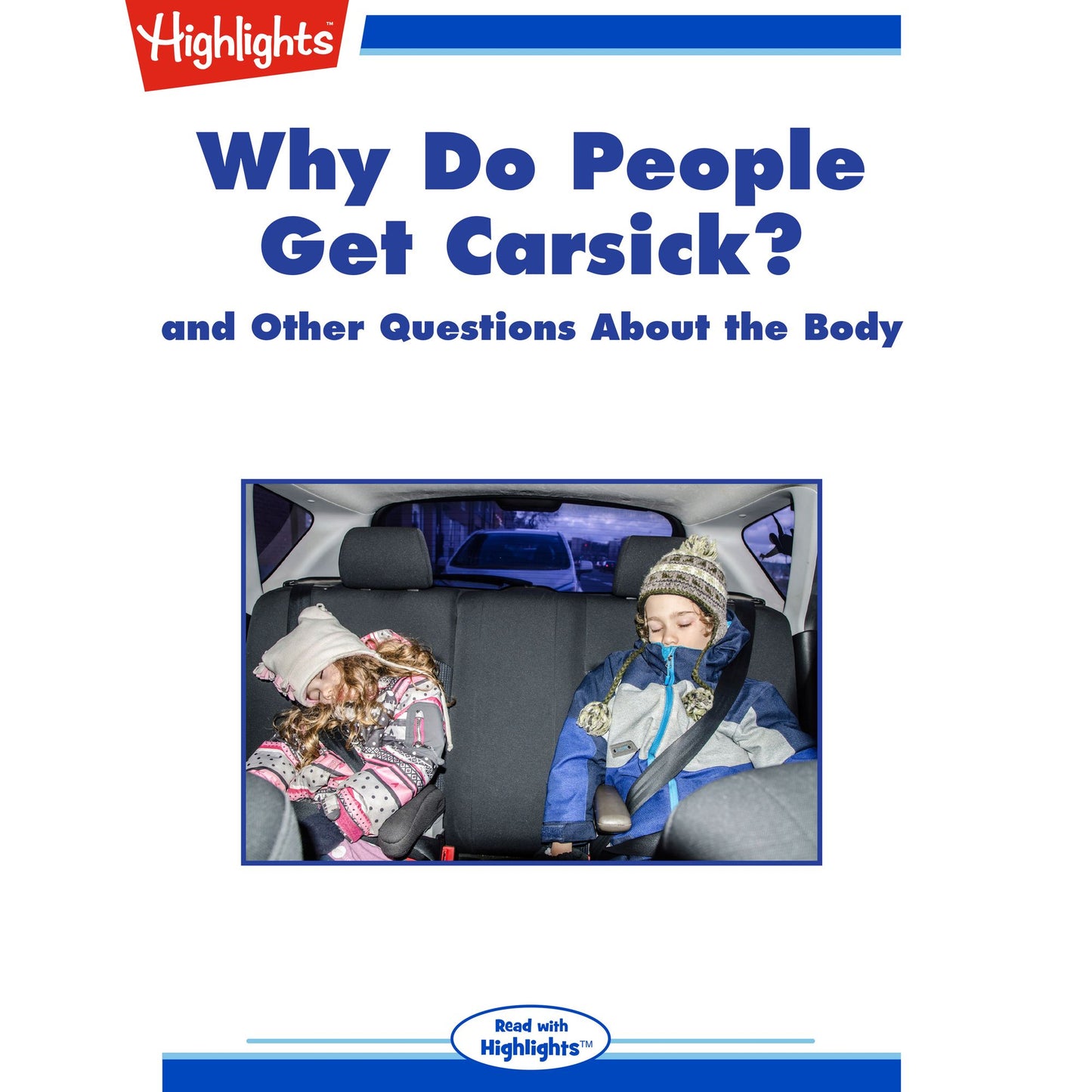 Why Do People Get Carsick? : and Other Questions About the Body
