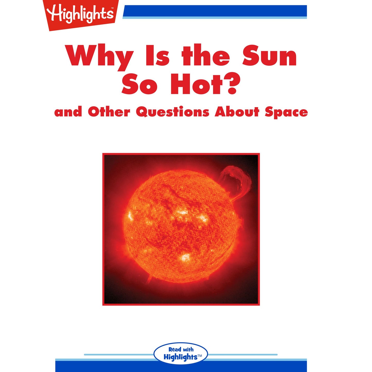 Why Is the Sun So Hot? : and Other Questions About Space
