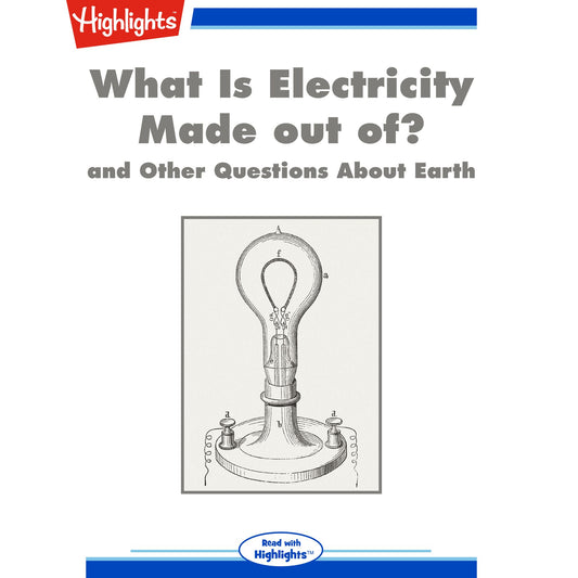What Is Electricity Made out of? : and Other Questions About Earth