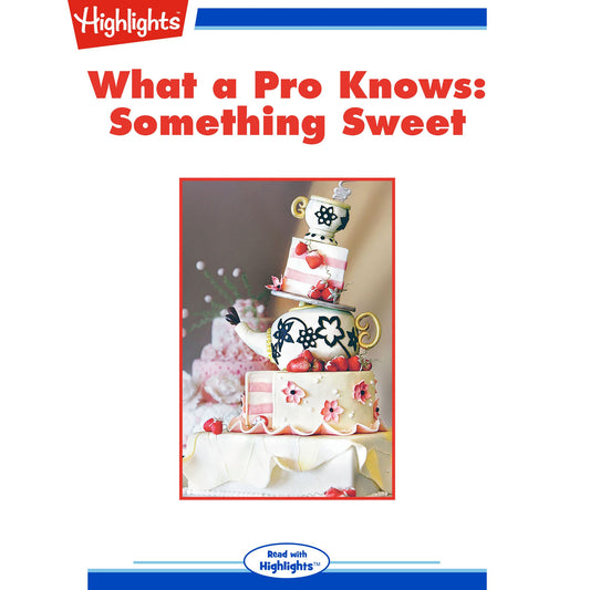 Something Sweet : What a Pro Knows