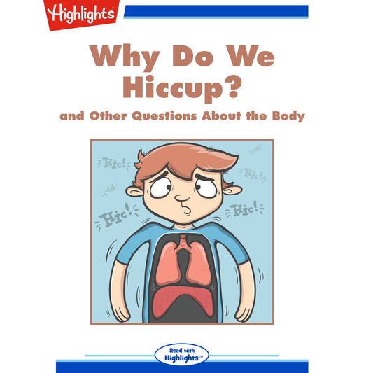Why Do We Hiccup? : and Other Questions About the Body