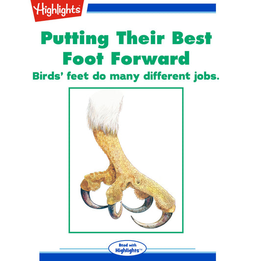 Putting Their Best Foot Forward : Birds' feet do many different jobs.