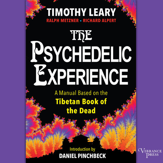 The Psychedelic Experience: A Manual Based on the Tibetan Book of the Dead