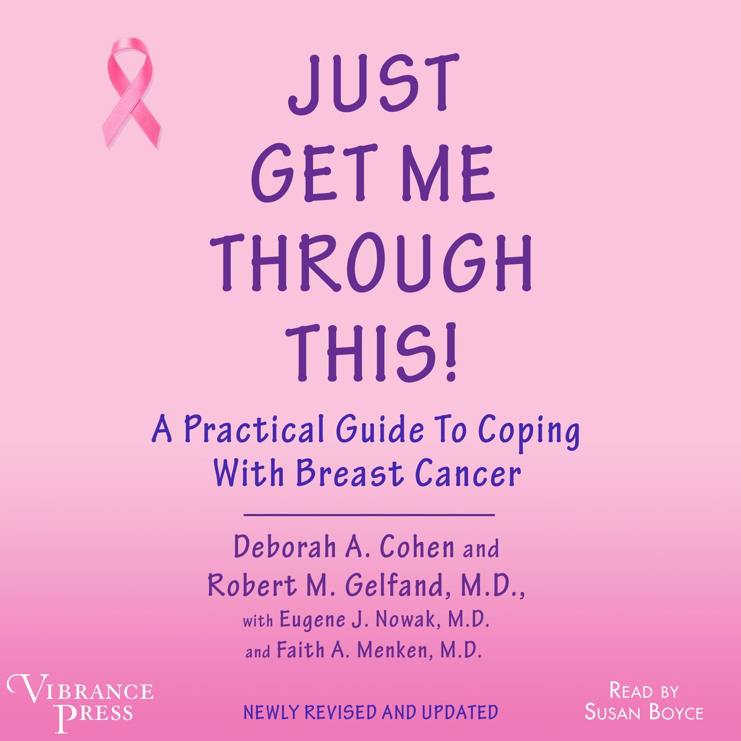 Just Get Me Through This: A Practical Guide to Coping With Breast Cancer