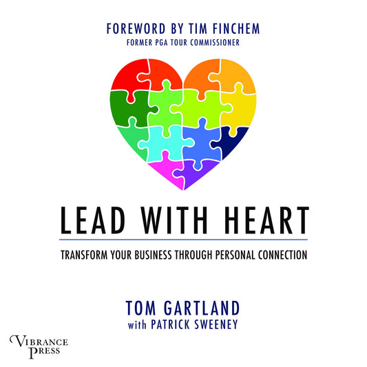 Lead with Heart: Transform Your Business Through Personal Connection