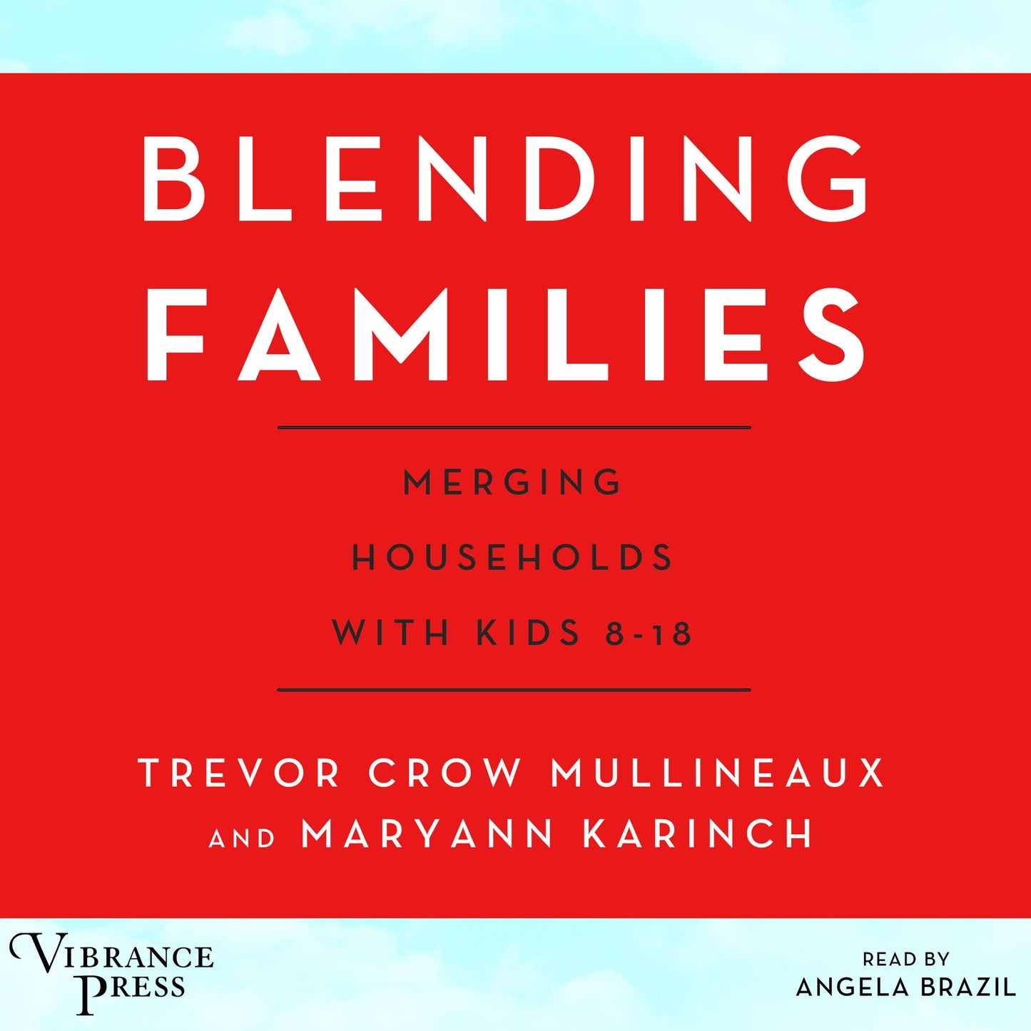 Blending Families: Merging Households with Kids 8-18