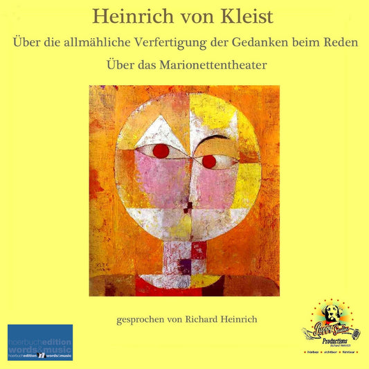 Heinrich von Kleist / Über die allmähliche Verfertigung der Gedanken beim Reden / Über das Marionettentheater: gesprochen von Richard Heinrich