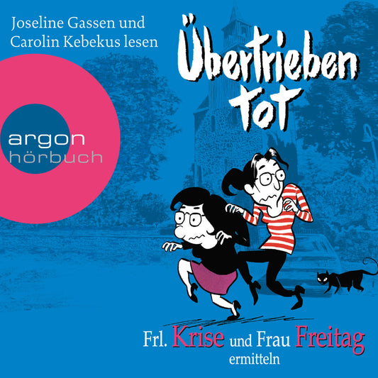 Ã¿bertrieben tot - Frl. Krise und Frau Freitag ermitteln