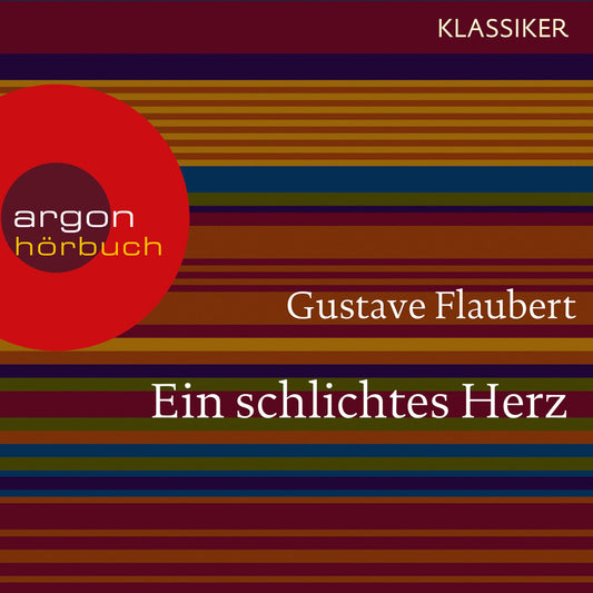 Ein schlichtes Herz (UngekÃ¼rzte Lesung)