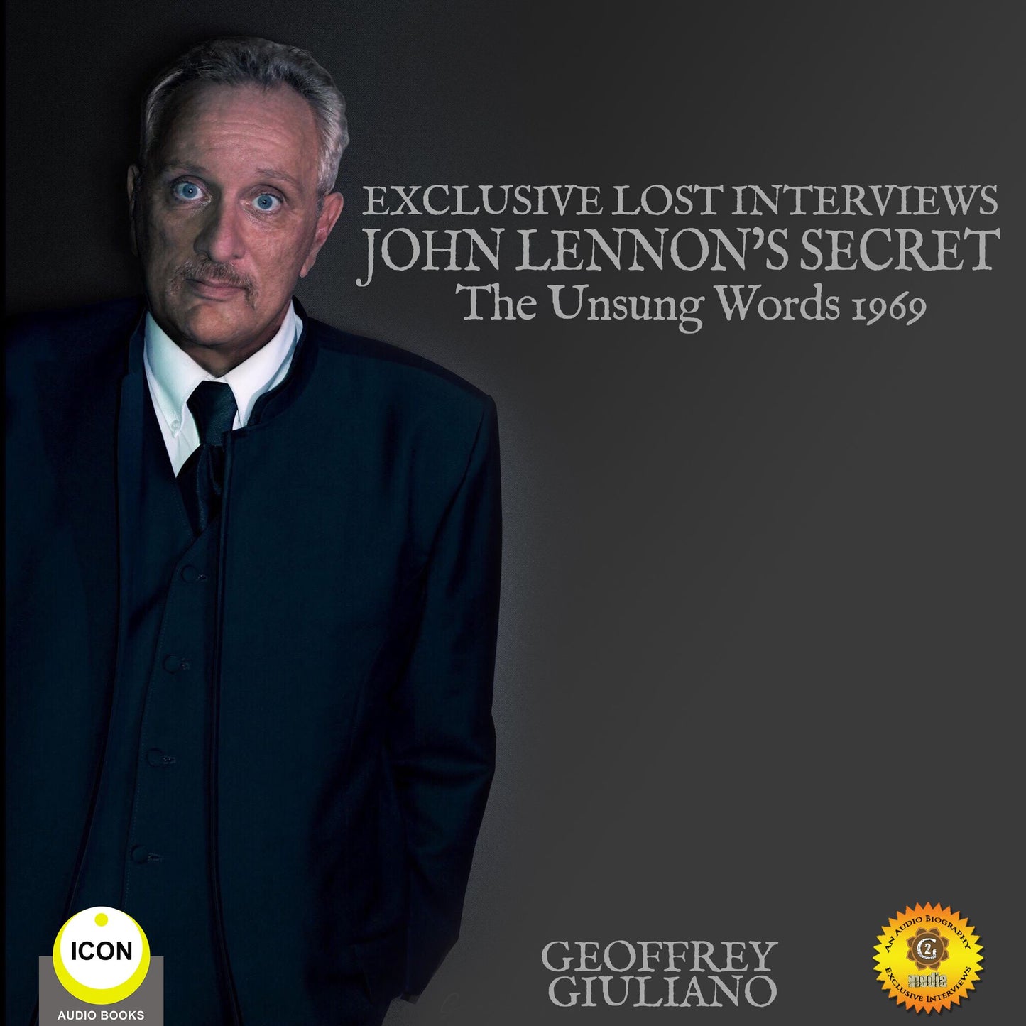 Exclusive Lost Interviews John Lennon's Secret : The Unsung Words 1969