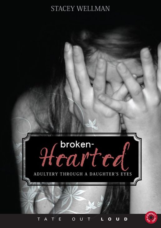 Brokenhearted : Adultery Through a Daughter's Eyes