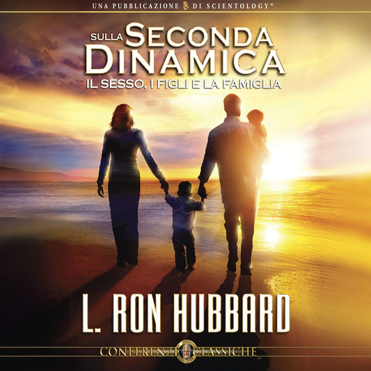 Sulla Seconda Dinamica, Il Sesso, I Figli e la Famiglia: On the Second Dynamic: Sex, Children and the Family, Italian Edition