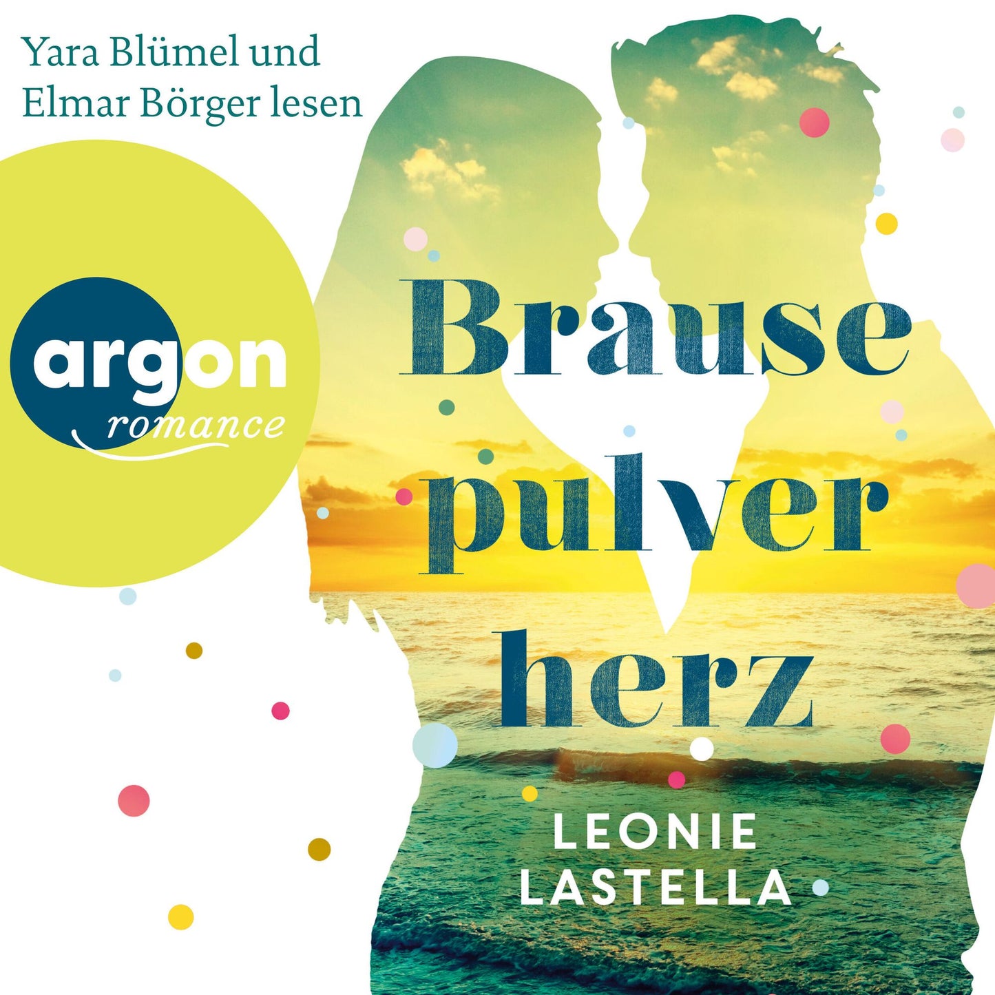 Brausepulverherz (UngekÃ¼rzte Lesung)