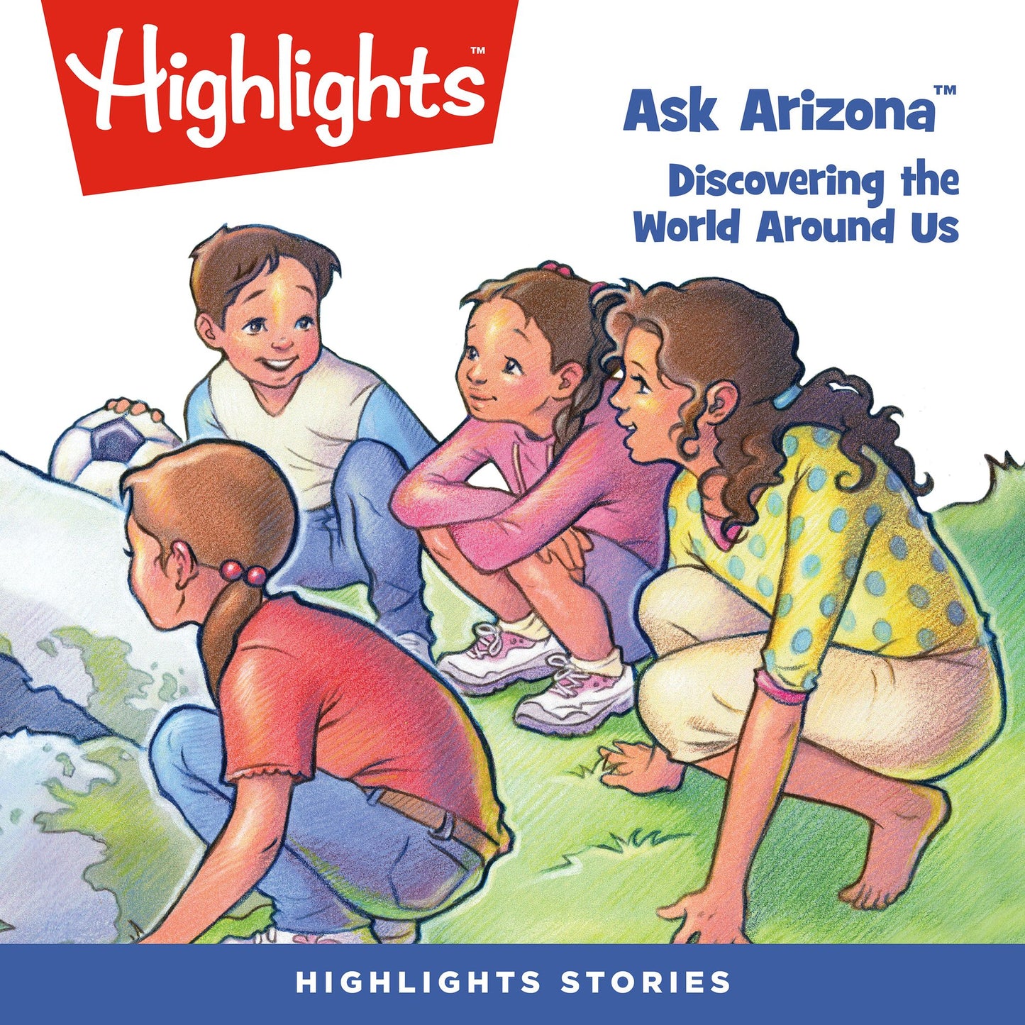 Discovering the World Around Us : Ask Arizona