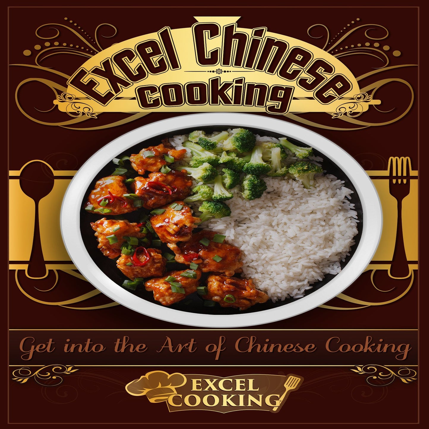 Excel Chinese Cooking : Get into the Art of Chinese Cooking
