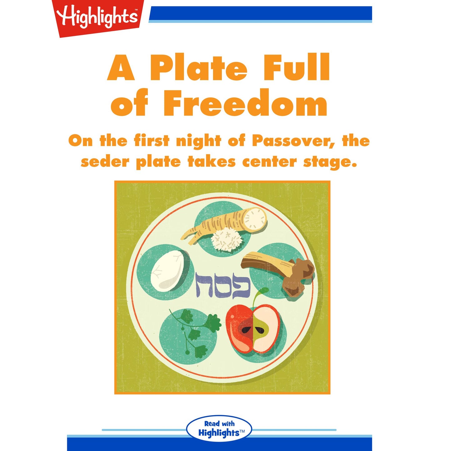 A Plate Full of Freedom : On the first night of Passover, the seder plate takes center stage.
