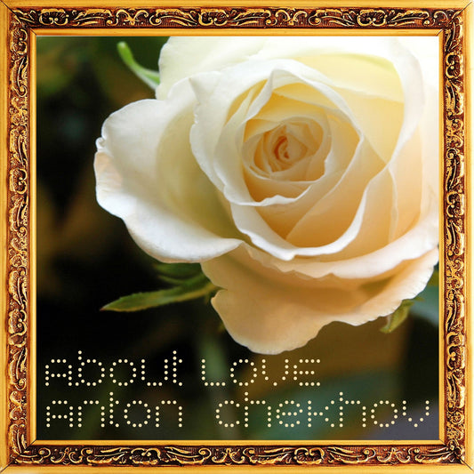 Anton Chekhov About Love: About Love and Other Stories