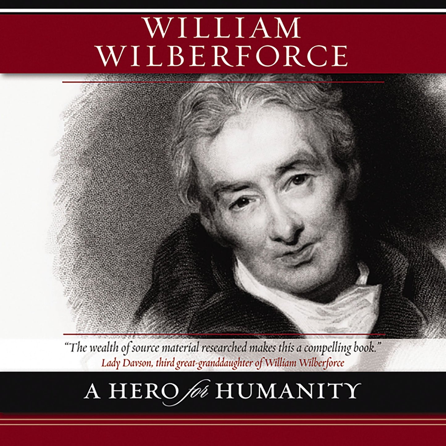 William Wilberforce: A Hero for Humanity