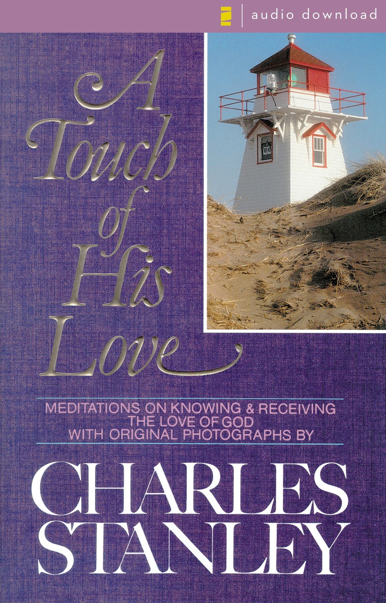 A Touch of His Love: Meditations on Knowing and Receiving the Love of God (Abridged)