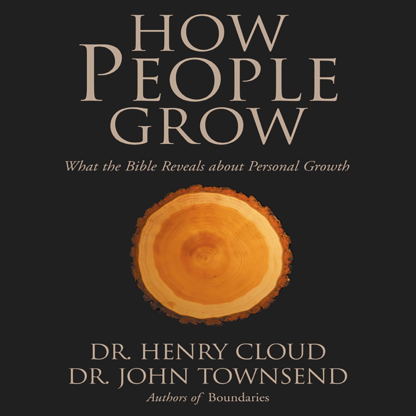 How People Grow: What the Bible Reveals about Personal Growth (Abridged)