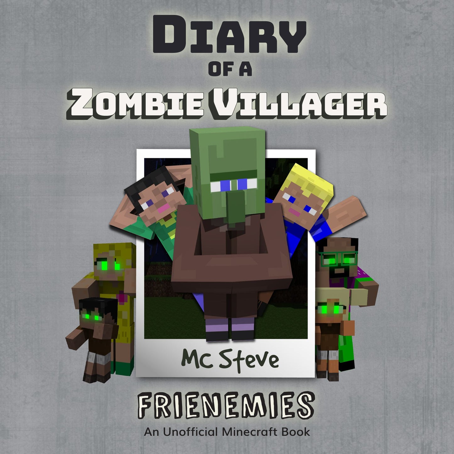 Diary of a Zombie Villager, Book 6: Frienemies : An Unofficial Minecraft Diary Book