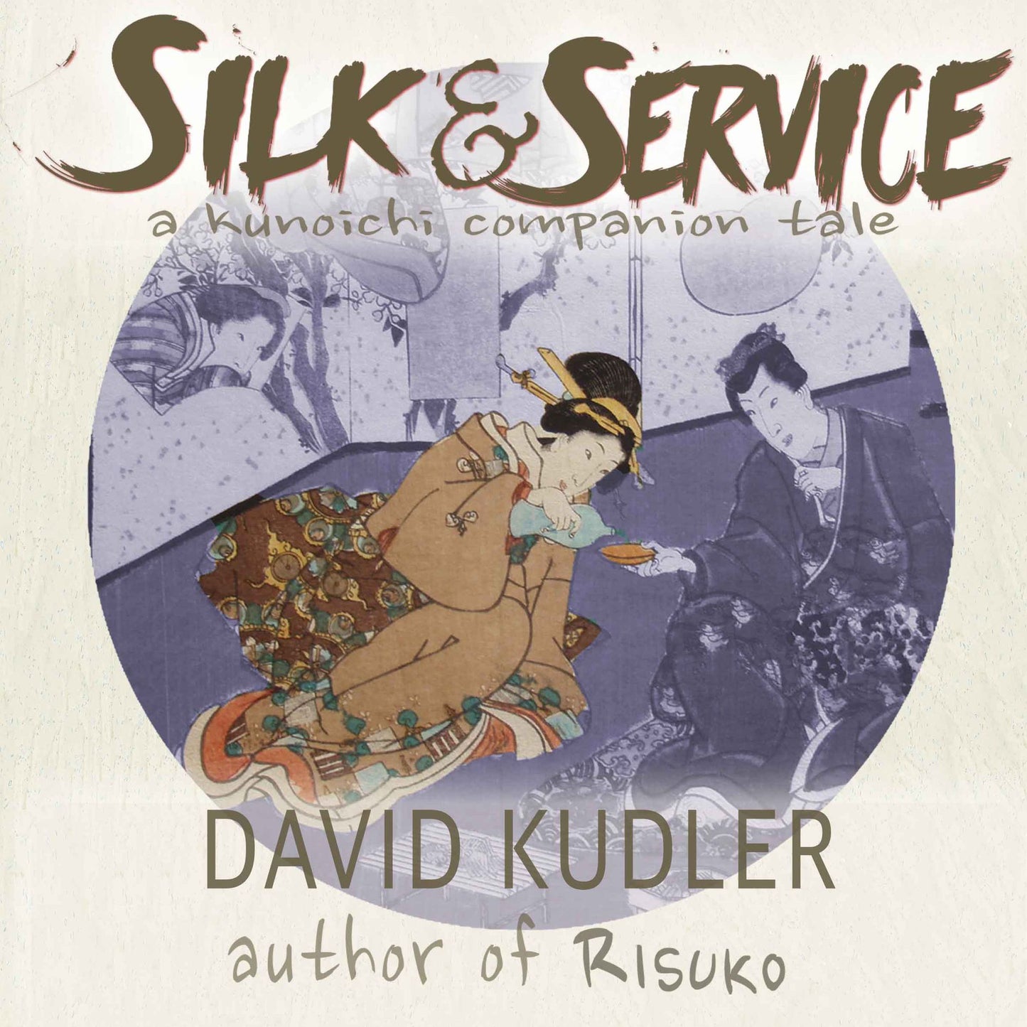 Silk amp; Service: A Polite Assassin : Seasons of the Sword Prequel, Kunoichi Companion Tales, Book 2