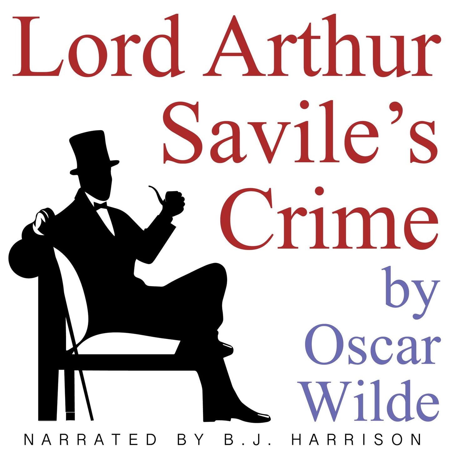 Lord Arthur Savile's Crime: Classic Tales Edition