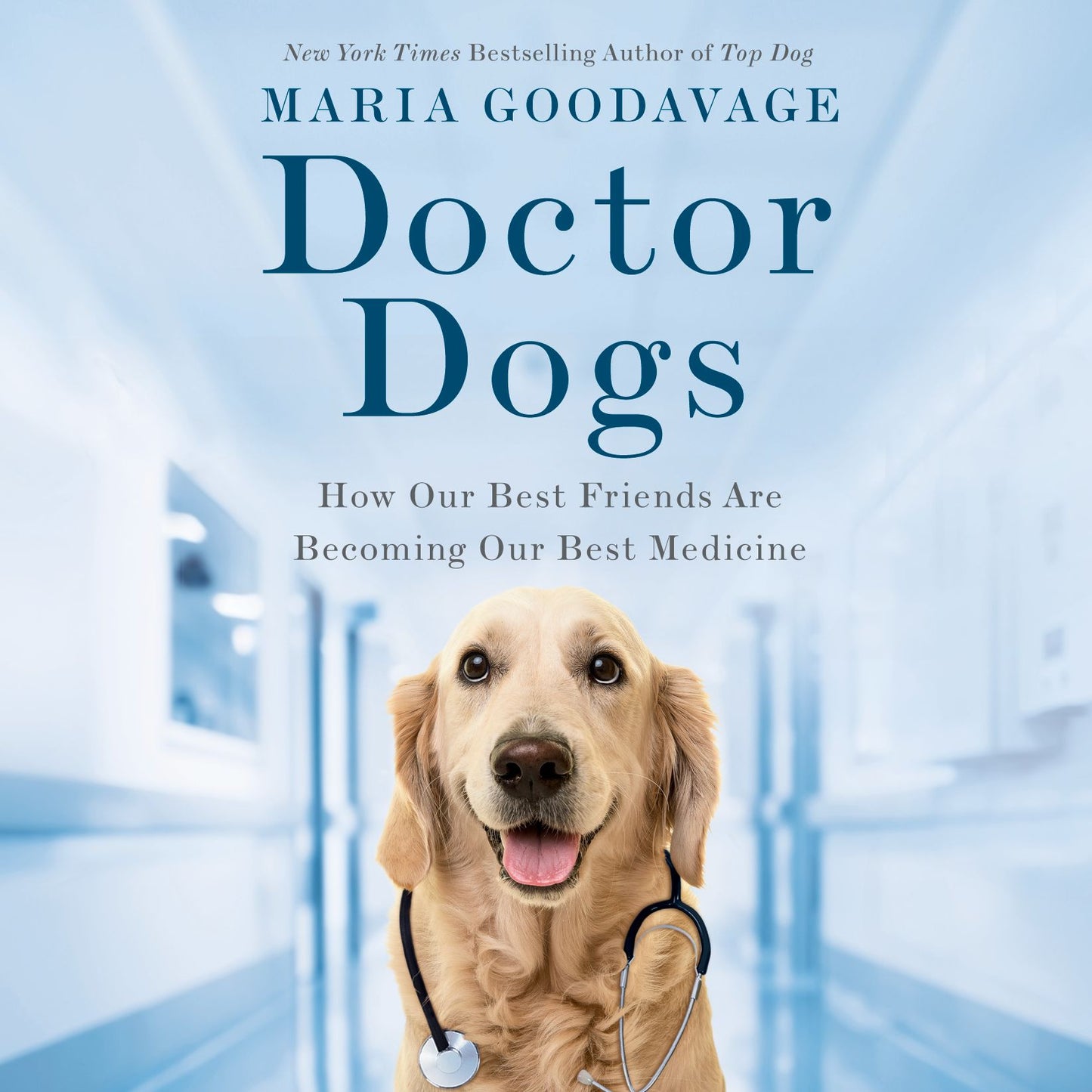 Doctor Dogs : How Our Best Friends Are Becoming Our Best Medicine
