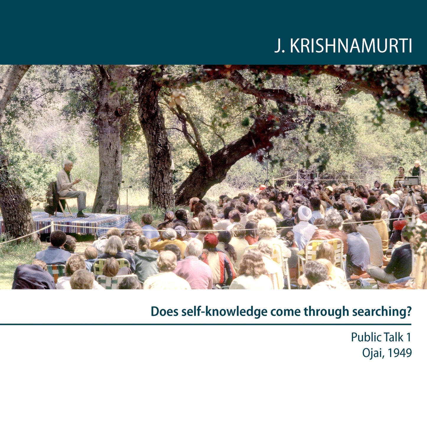 Does Self-Knowledge Come Through Searching? : Ojai 1949 - Public Talk 1