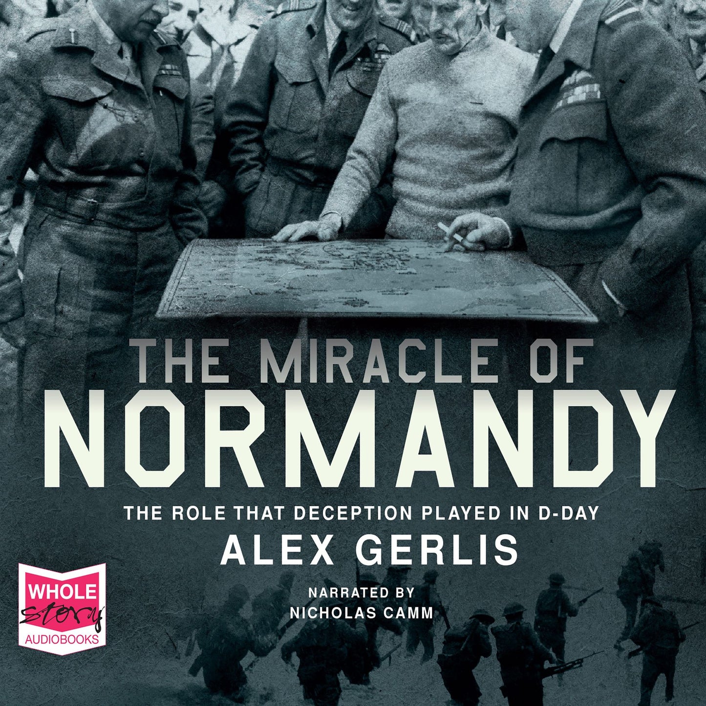 The Miracle of Normandy: The Role that Deception Played in D-Day