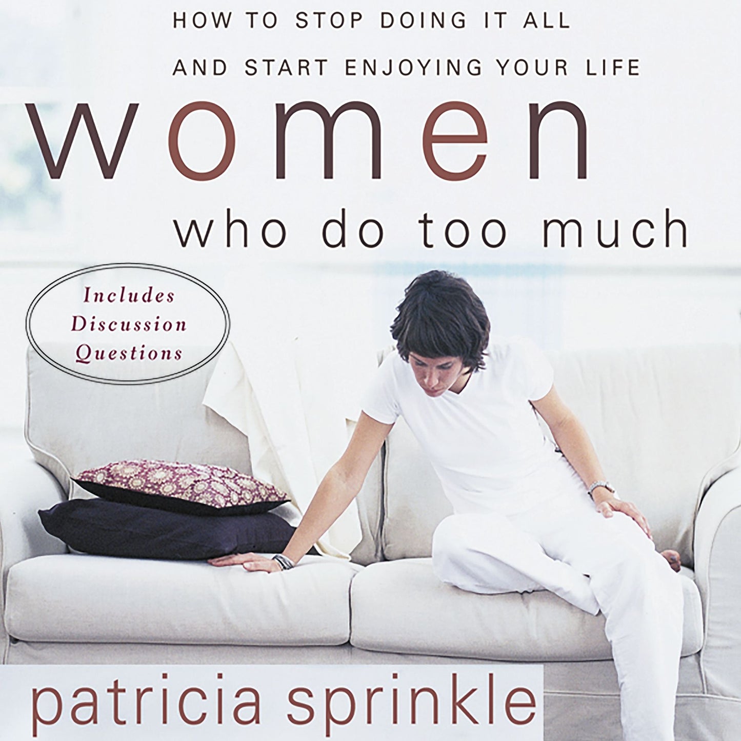 Women Who Do Too Much: How to Stop Doing It All and Start Enjoying Your Life (Abridged)