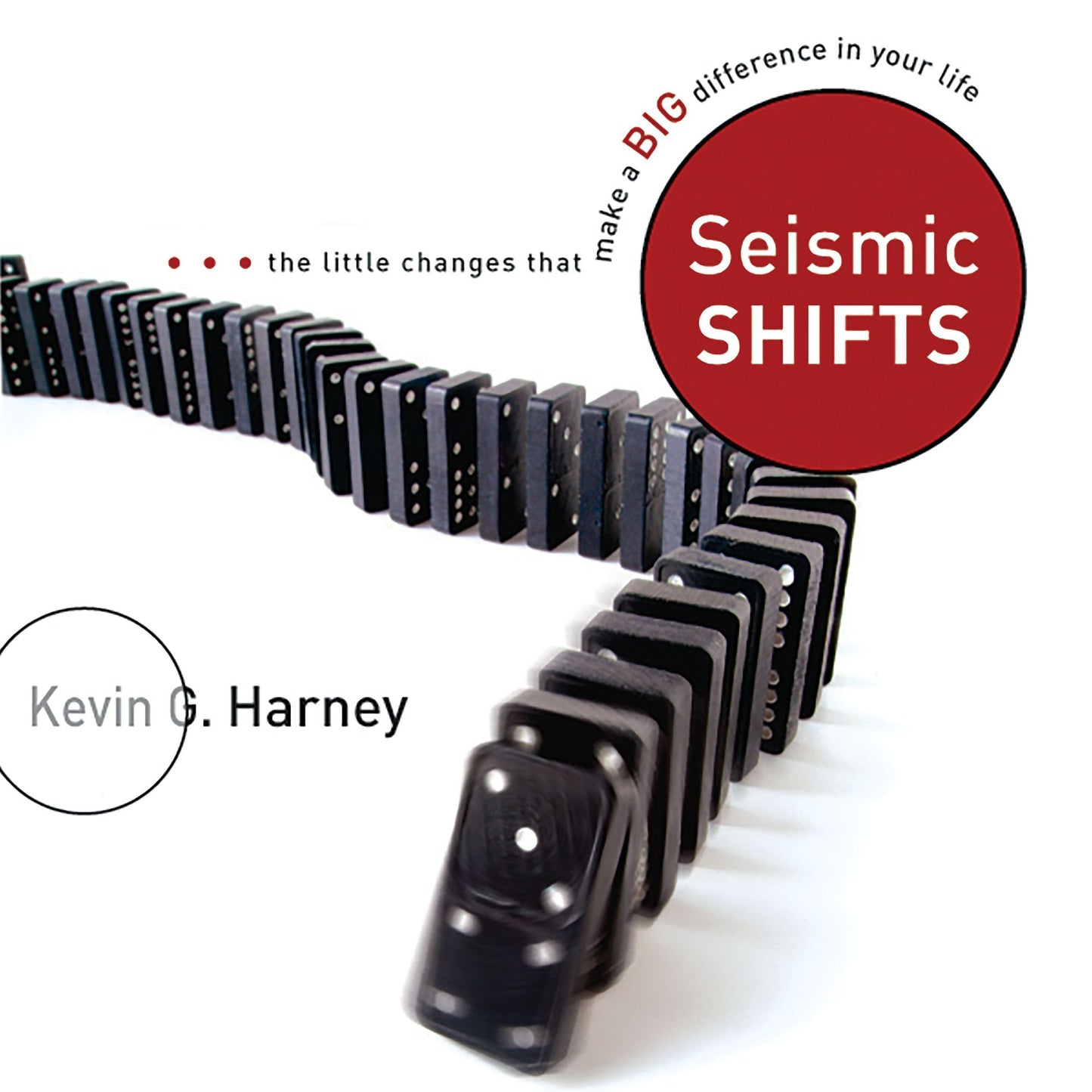 Seismic Shifts: The Little Changes That Make a Big Difference in Your Life