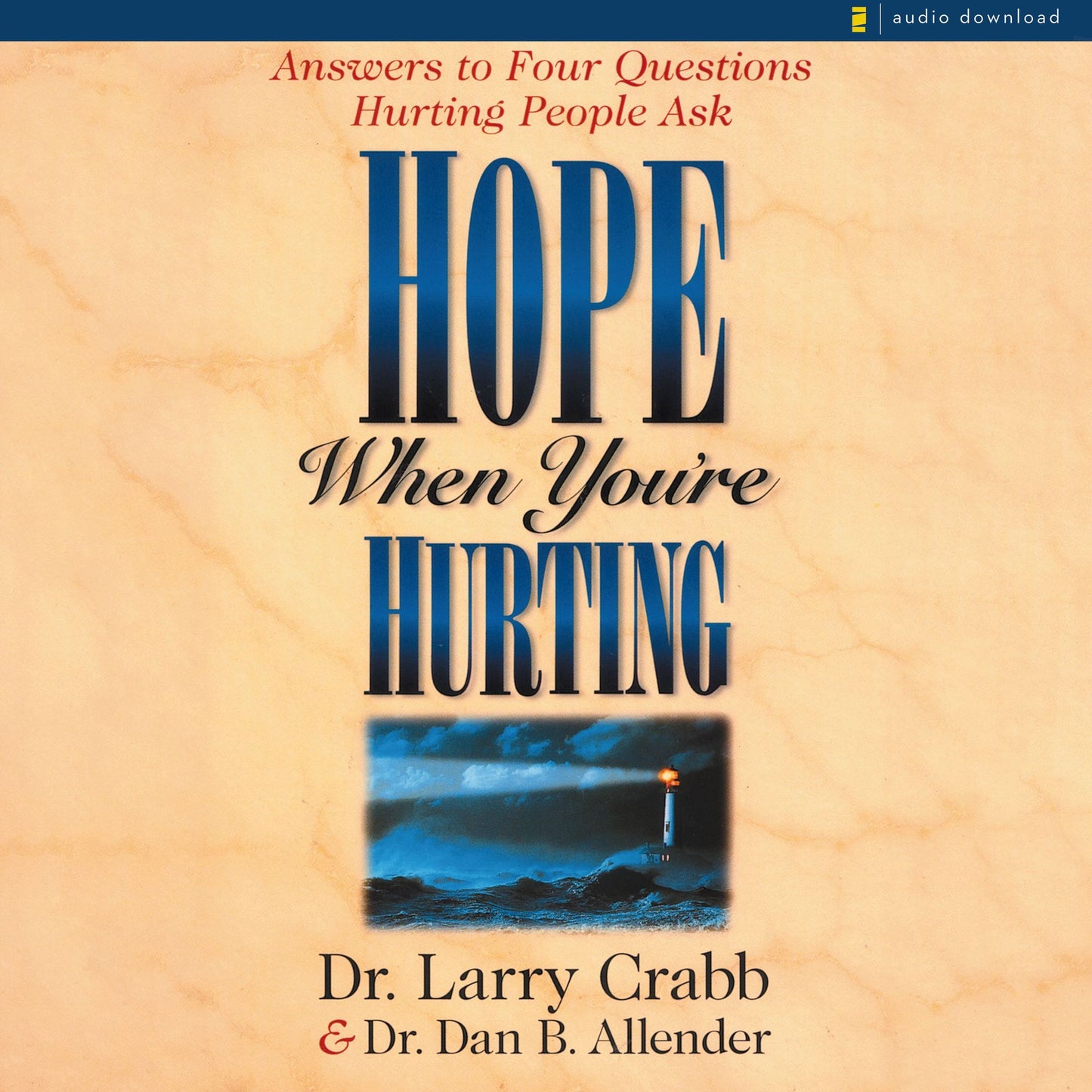Hope When You're Hurting: Answers to Four Questions Hurting People Ask (Abridged)