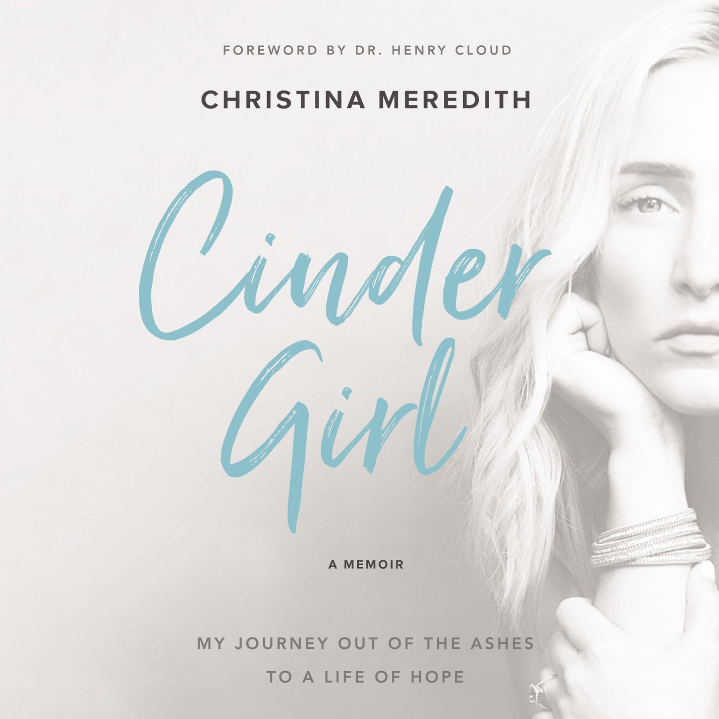 CinderGirl: My Journey Out of the Ashes to a Life of Hope