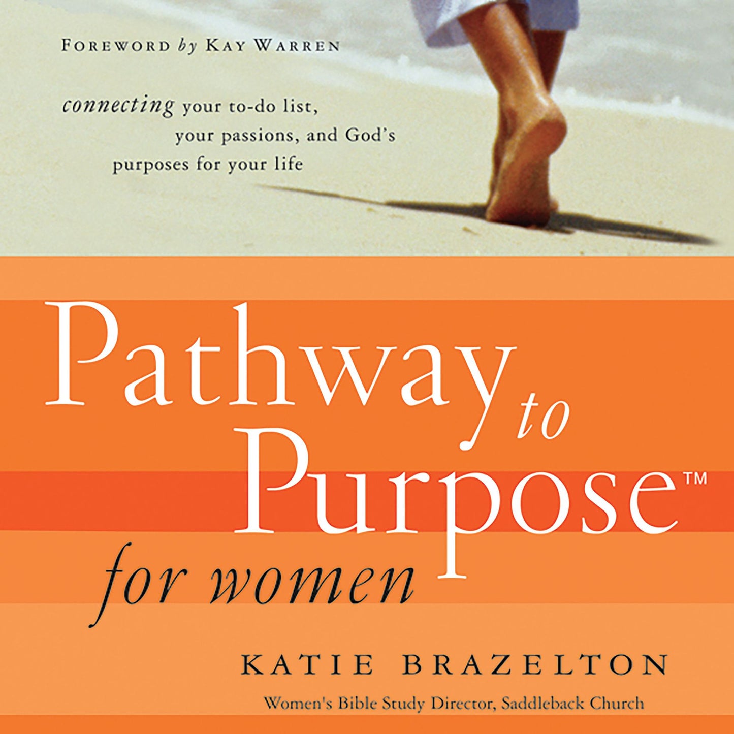 Pathway to Purpose for Women: Connecting Your To-do List, Your Passions, and God's Purposes for Your Life