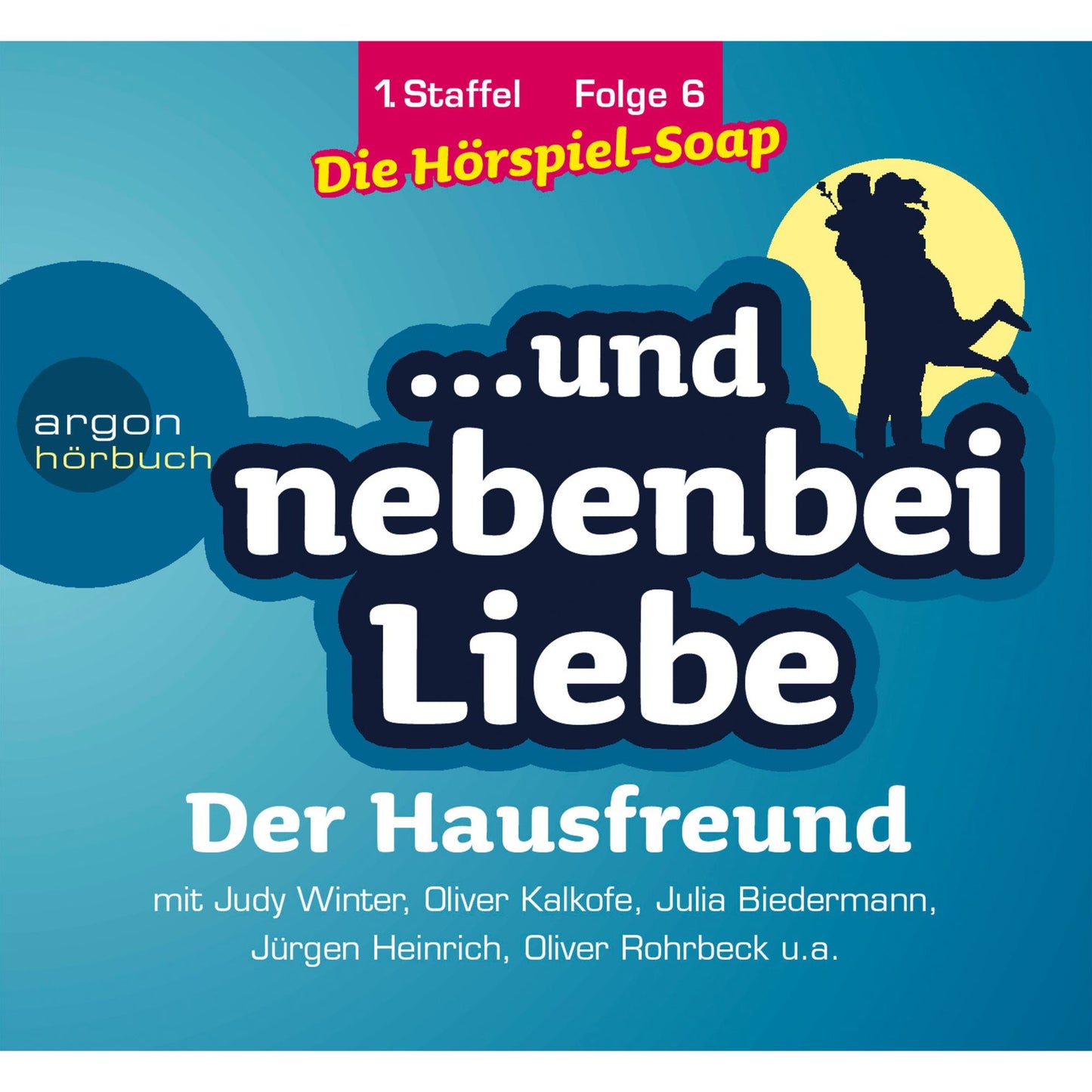 ... und nebenbei Liebe, Staffel 1, Folge 6: Der Hausfreund (UngekÃ¼rzte Fassung)
