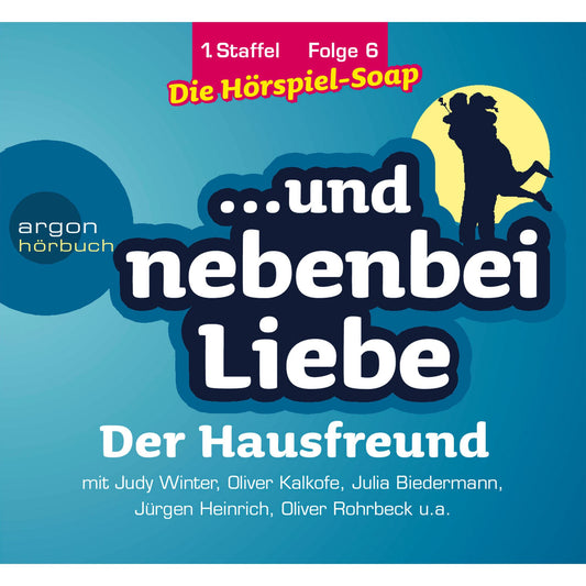 ... und nebenbei Liebe, Staffel 1, Folge 6: Der Hausfreund (UngekÃ¼rzte Fassung)