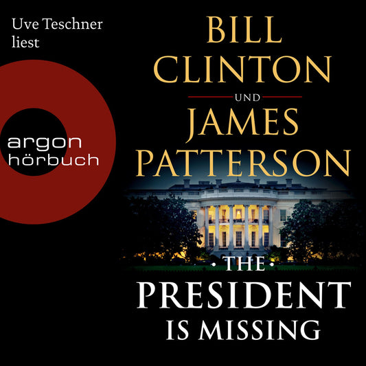 President is Missing, The (Ungekürzte Lesung)