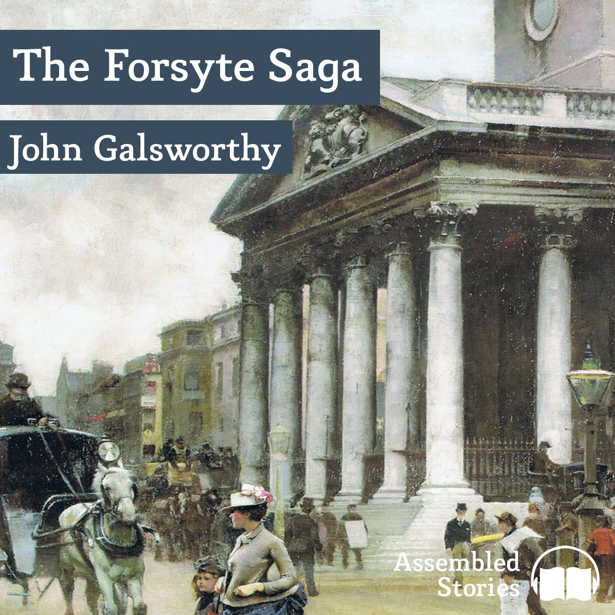 Forsyte Saga, The, Volume 1: The Man of Property