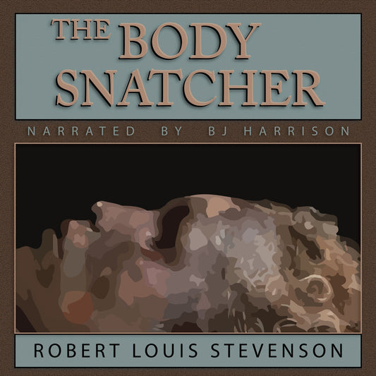 The Body Snatcher : Classic Tales Edition