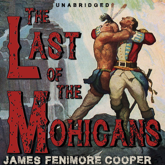 The Last of the Mohicans : Leatherstocking Tales, Book 2