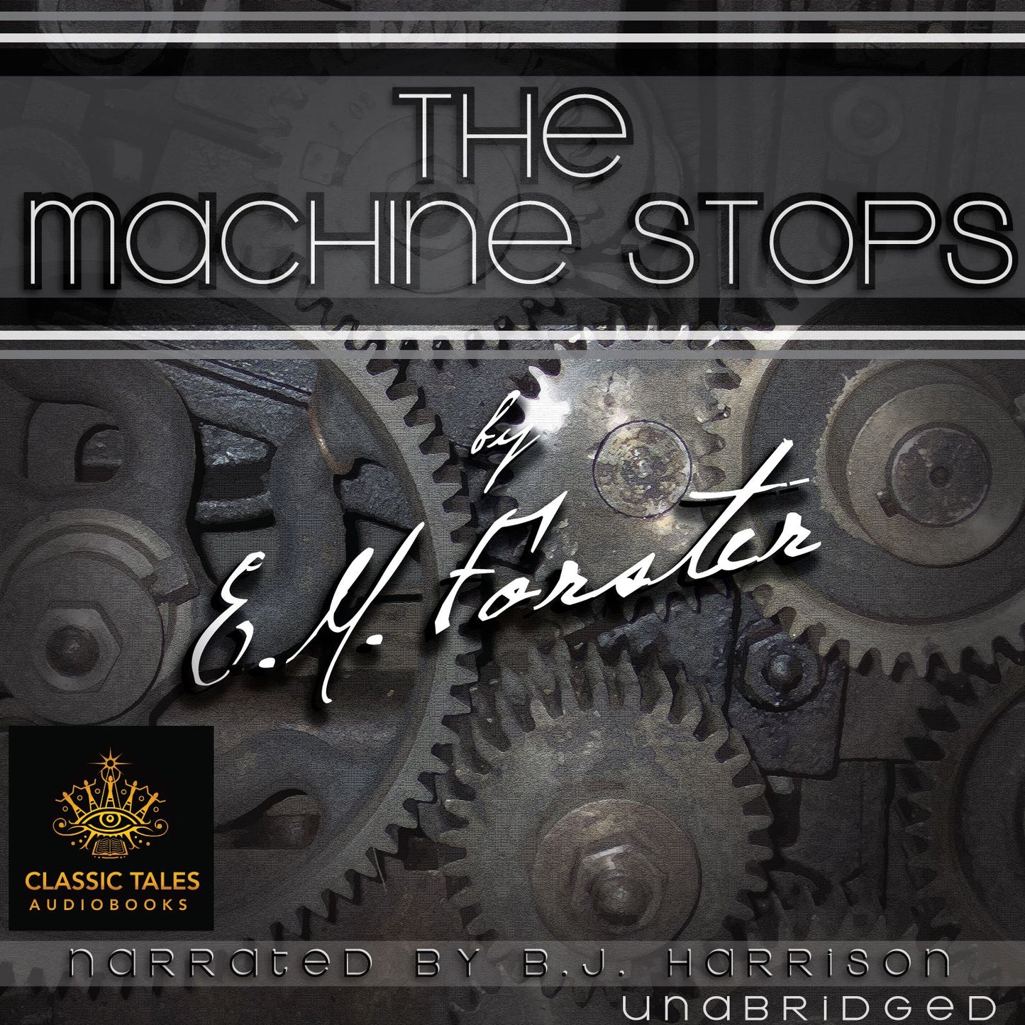 The Machine Stops : Classic Tales Edition