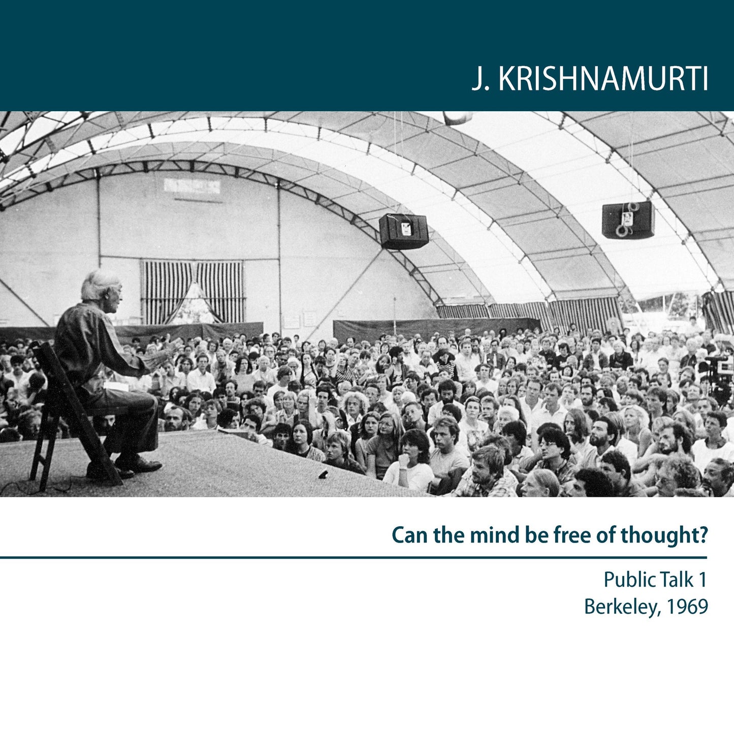Can the Mind Be Free of Thought? : Berkeley 1969 - Public Talk 1