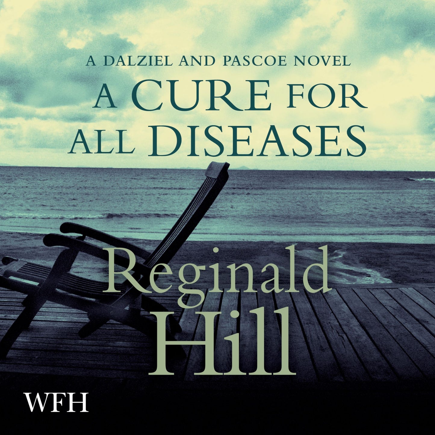 A Cure for All Diseases: Dalziel and Pascoe Series, Book 23