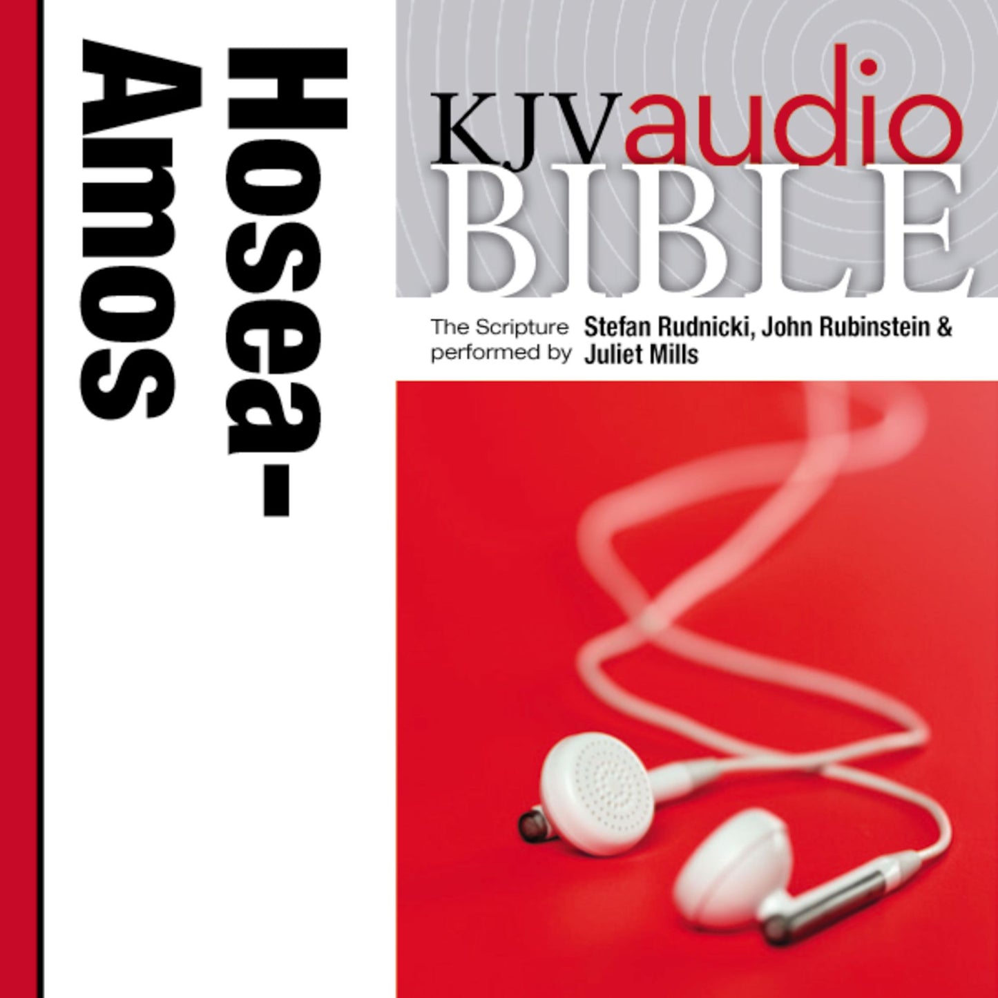 King James Version Audio Bible: The Books of Hosea, Joel, and Amos Performed by Stefan Rudnicki, John Rubinstein, and Juliet Mills