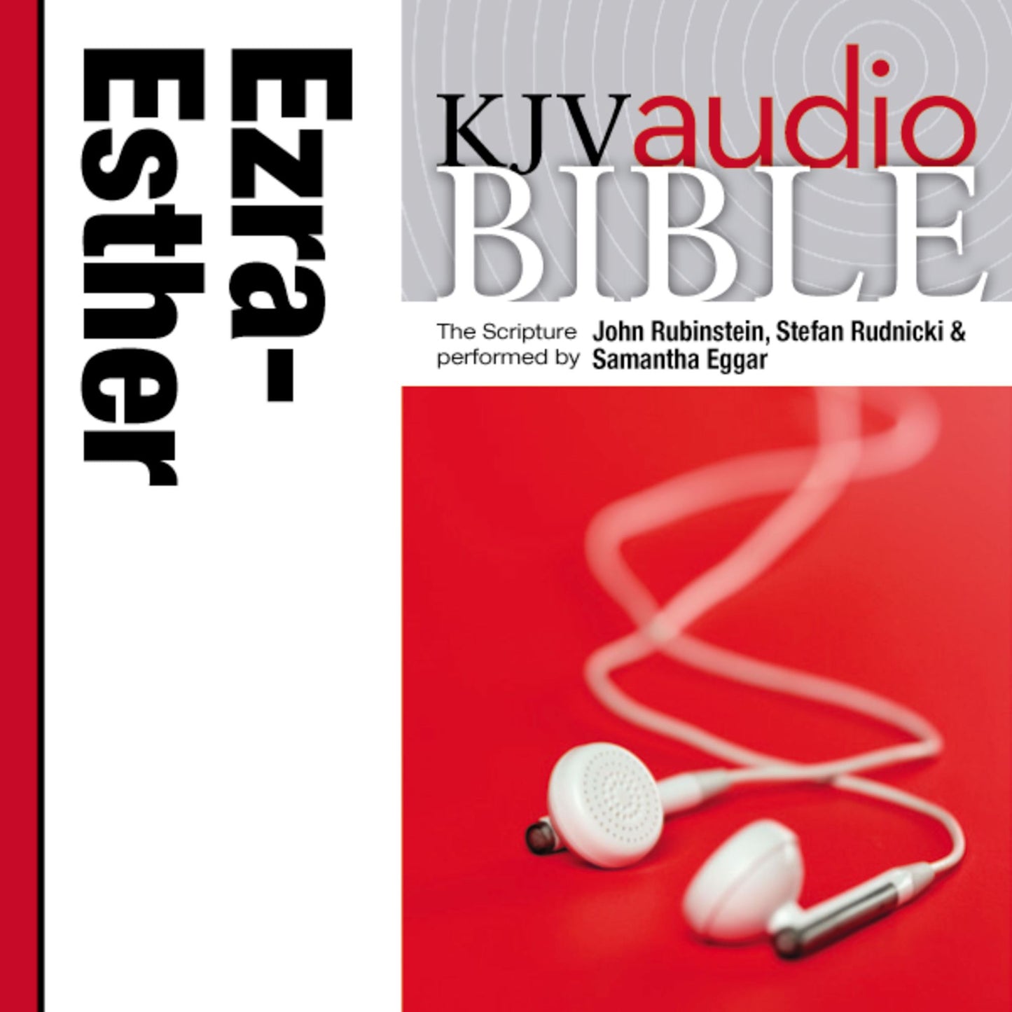 King James Version Audio Bible: The Books of Ezra, Nehemiah, and Esther Performed by John Rubinstein, Stefan Rudnicki, and Samantha Eggar