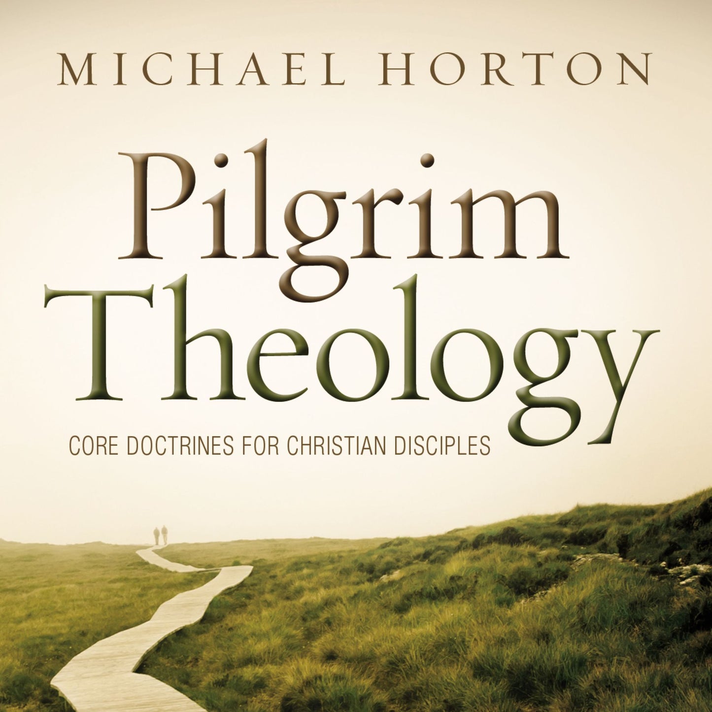 Pilgrim Theology: Core Doctrines for Christian Disciples
