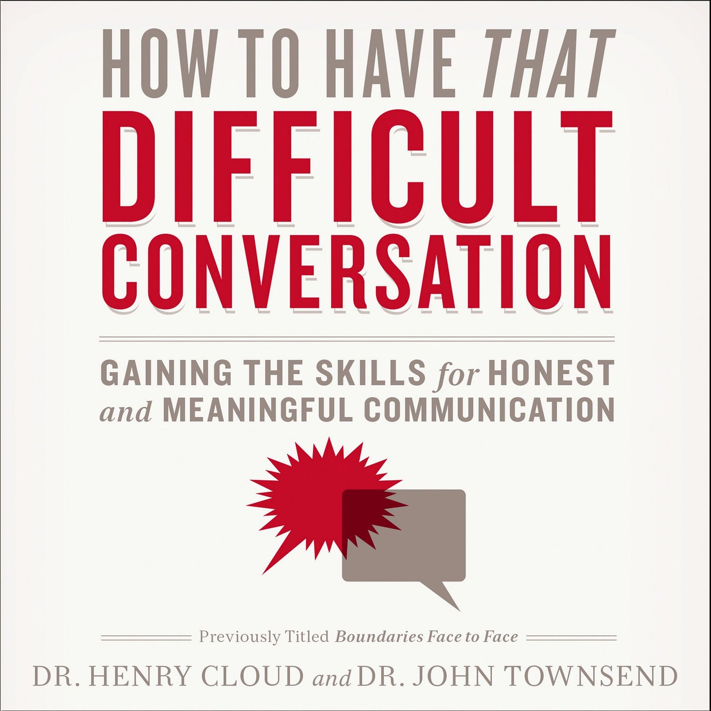 How to Have That Difficult Conversation: Gaining the Skills for Honest and Meaningful Communication (Abridged)