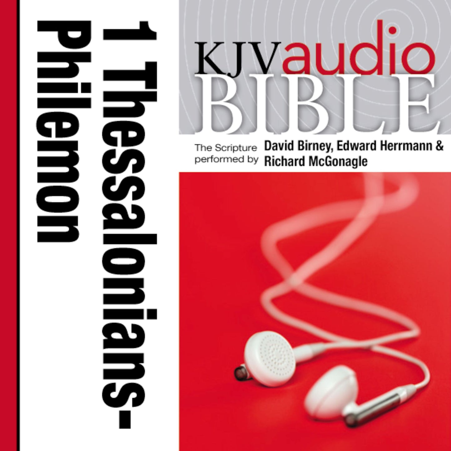 King James Version Audio Bible: 1 Thessalonians through Philemon Performed by David Birney, Edward Herrmann, and Richard McGonagle