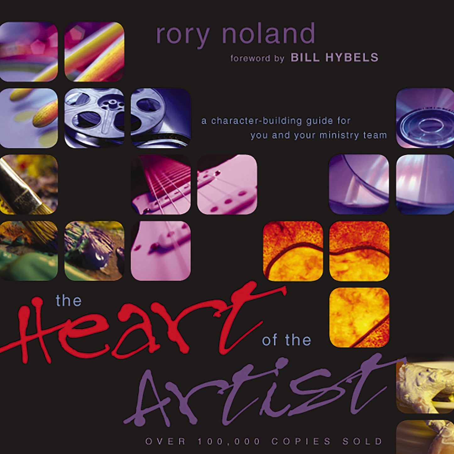 The Heart of the Artist: A Character-Building Guide for You and Your Ministry Team